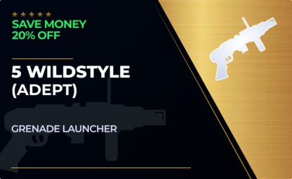 5 Wildstyle (Adept) Grenade Launcher in Destiny 2