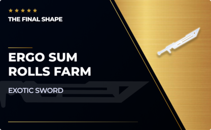 Ergo Sum - Exotic Sword Rolls Farm in Destiny 2