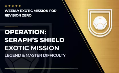 Operation: Seraph's Shield Exotic Mission Boost (Revision Zero) in Destiny 2