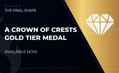 A Crown of Crests Gold Tier Medal in Destiny 2