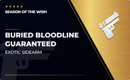 Buried Bloodline - Exotic Sidearm Guaranteed in Destiny 2