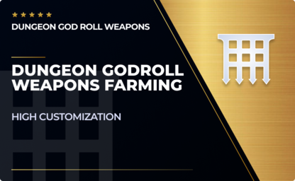 Dungeon Godroll Weapons Farming Service in Destiny 2