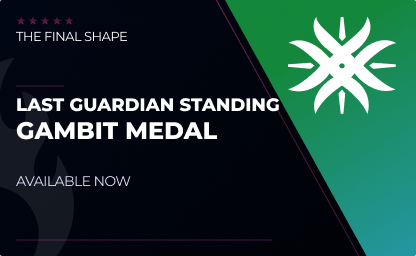 Last Guardian Standing Gambit Medal in Destiny 2