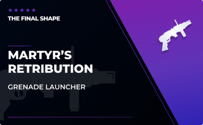 Martyr's Retribution - Grenade Launcher in Destiny 2