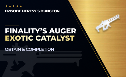 Finality's Auger Exotic Catalyst Obtain in Destiny 2