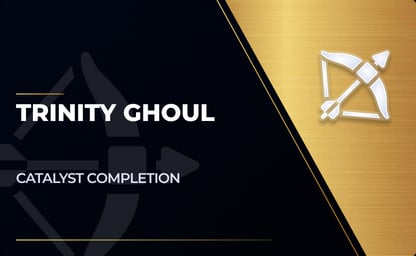 Trinity Ghoul Catalyst Completion in Destiny 2