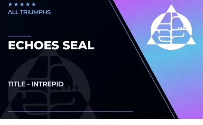 Intrepid Title (Echoes Seal) in Destiny 2