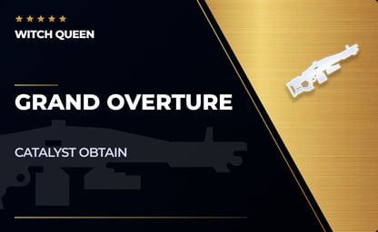 Grand Overture - Catalyst Obtain in Destiny 2