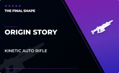 Origin Story - Auto Rifle in Destiny 2