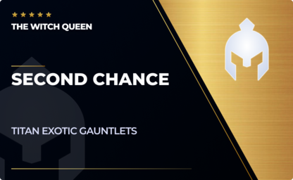 Second Chance - Titan Exotic Gauntlets in Destiny 2