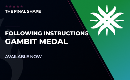 Following Instructions Gambit Medal in Destiny 2