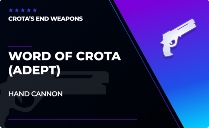 Word of Crota - Hand Cannon (Adept) in Destiny 2