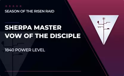 Sherpa Master Vow of the Disciple Raid (1840) in Destiny 2
