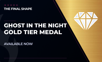 Ghost in the Night Gold Tier Medal in Destiny 2