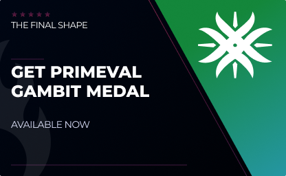 Get Primeval Gambit Medal in Destiny 2