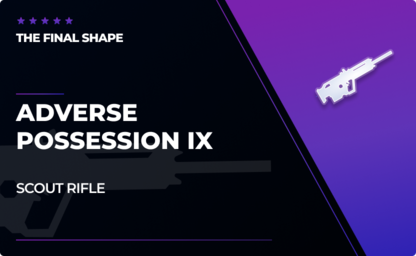 Adverse Possession IX - Scout Rifle in Destiny 2