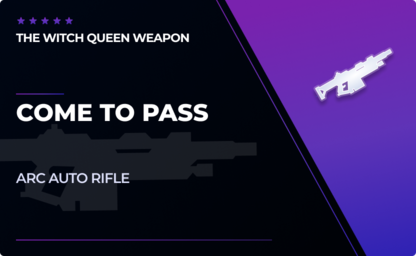 Come to Pass - Arc Auto Rifle in Destiny 2