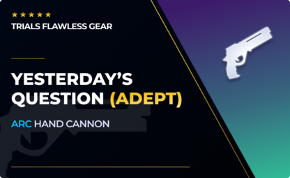 Yesterday's Question - Hand Cannon (Adept) in Destiny 2