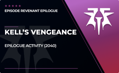 Kell's Vengeance (Epilogue Activity) in Destiny 2