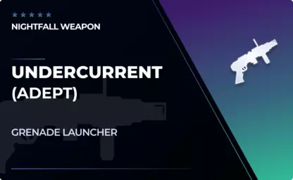 Undercurrent (Adept) - Grenade Launcher in Destiny 2
