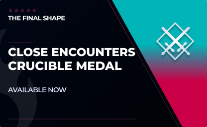 Close Encounters Crucible Medal in Destiny 2