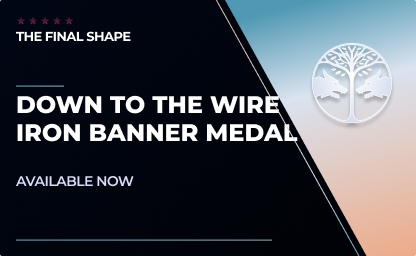 Down to the Wire Iron Banner Medal in Destiny 2