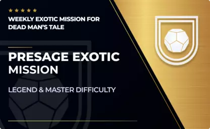 Presage Exotic Mission Boost (Dead Man's Tale) in Destiny 2