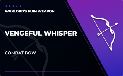 Vengeful Whisper - Combat Bow in Destiny 2