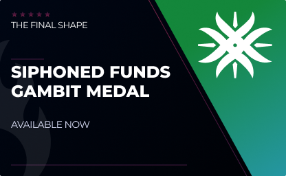 Siphoned Funds Gambit Medal in Destiny 2