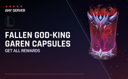 League of Legends Fallen God-King Garen Capsules in League of Legends