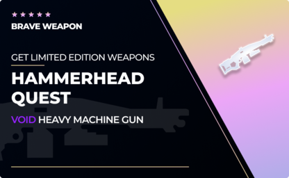Hammerhead - Machine Gun Quest in Destiny 2