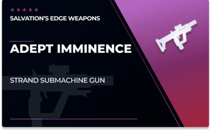 Imminence - SMG (Adept) in Destiny 2