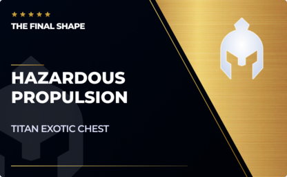 Hazardous Propulsion - Titan Exotic Chest in Destiny 2