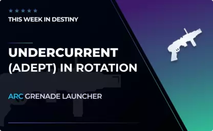 Undercurrent (Adept) - Grenade Launcher in Destiny 2