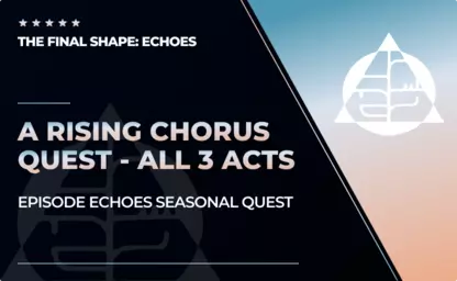 A Rising Chorus Quest - All 3 Acts in Destiny 2