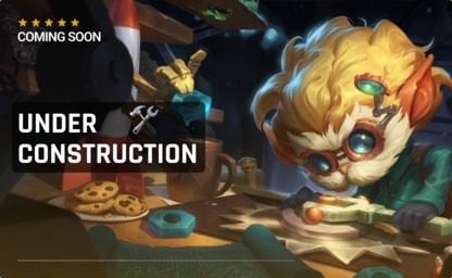 Under Construction in League of Legends