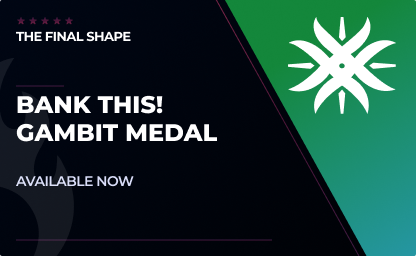 Bank THIS! Gambit Medal in Destiny 2