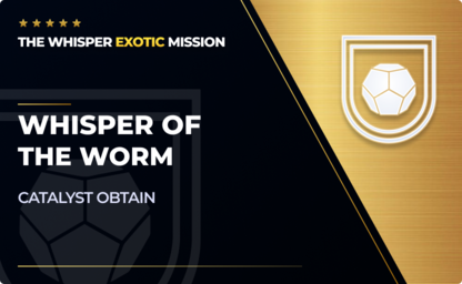 Whisper of the Worm - Catalyst Obtain in Destiny 2