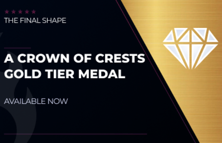 A Crown of Crests Gold Tier Medal in Destiny 2