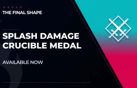 Splash Damage Crucible Medal in Destiny 2