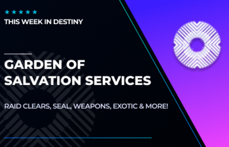 Garden of Salvation Raid Services in Destiny 2