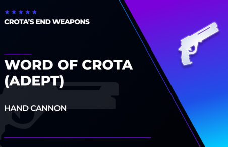 Word of Crota - Hand Cannon (Adept) in Destiny 2