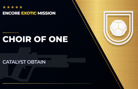 Choir of One - Catalyst Obtain in Destiny 2