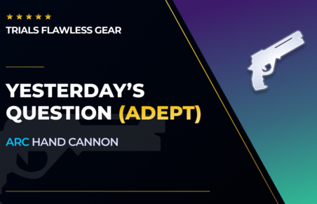 Yesterday's Question - Hand Cannon (Adept) in Destiny 2