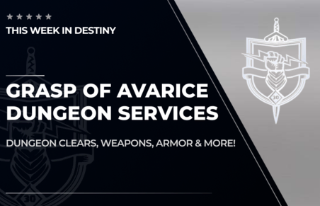 Grasp of Avarice Dungeon Services in Destiny 2