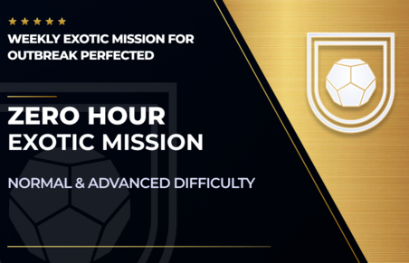 Zero Hour Exotic Mission Boost (Outbreak Perfected) in Destiny 2