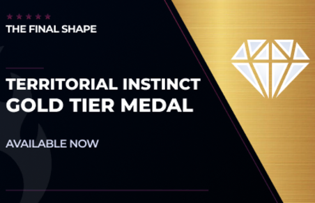 Territorial Instinct Gold Tier Medal in Destiny 2