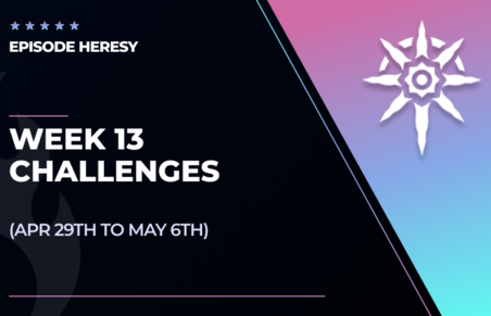 Week 13 - Seasonal Challenges [Heresy] in Destiny 2