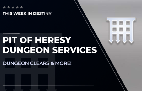 Pit of Heresy Dungeon Services in Destiny 2