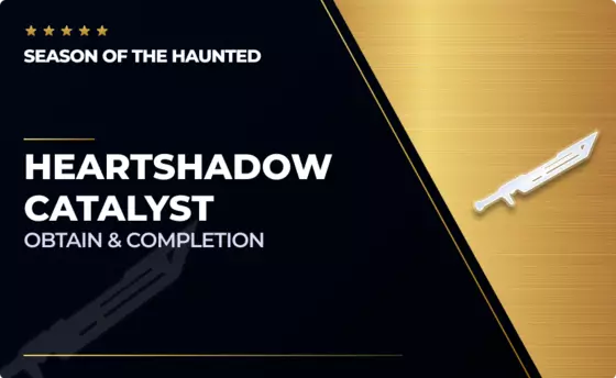 Heartshadow Catalyst Obtain & Completion in Destiny 2